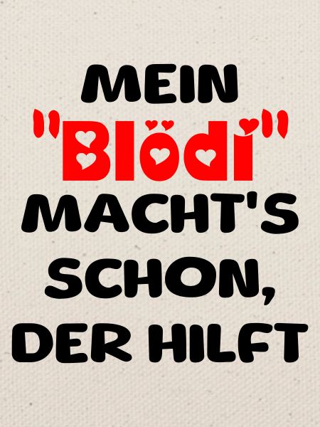 mein Blödi