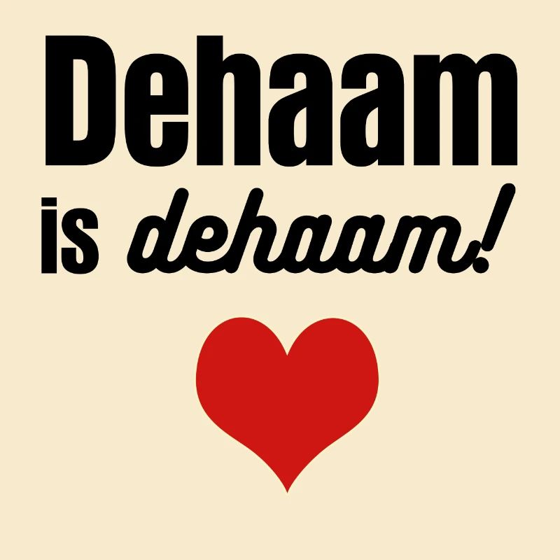 Dehaam is dehaam