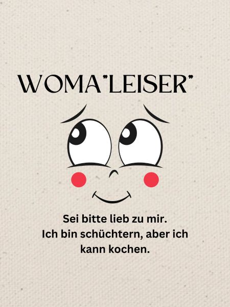 Woma"leiser"