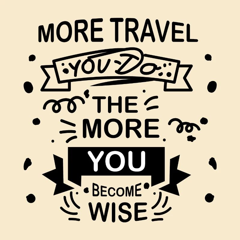 Plus vous voyagez, plus vous devenez sage citation