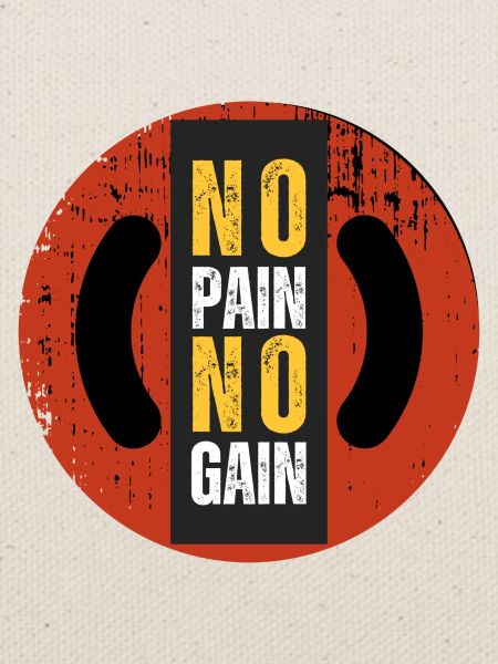No Pain No Gain