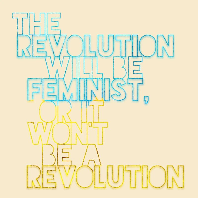 The Revolution will be feminist, or will it not be