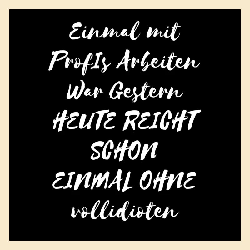Einmal mit ProfIs Arbeiten