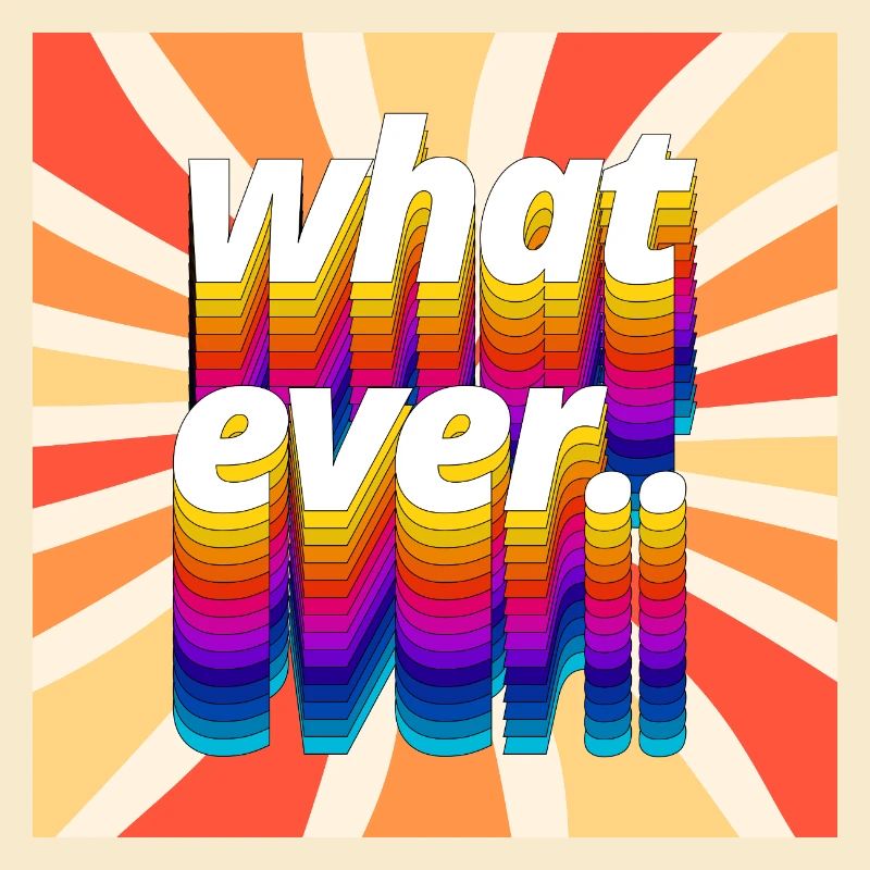 Retro Colourful "Whatever" Typography Design