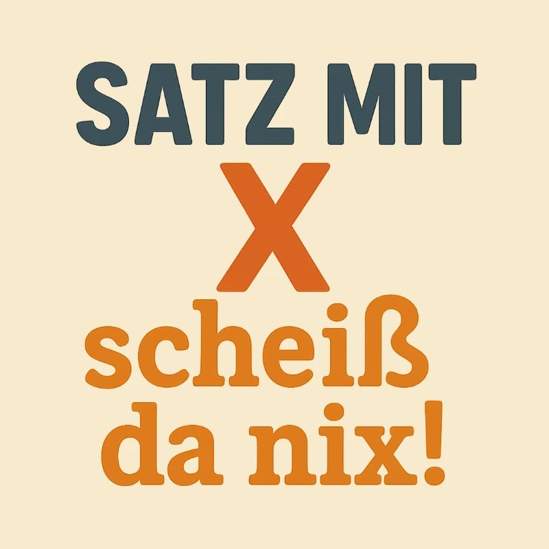 Satz mit X