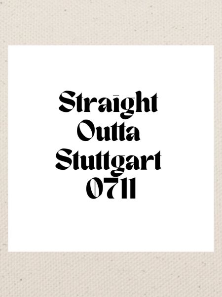 Straight outta Stuttgart