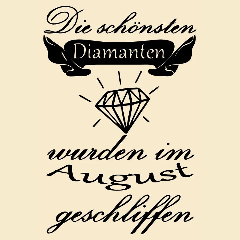 August Diamanten Geburtstag Geschenk Spruch
