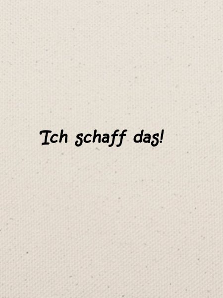 Ich schaff das!