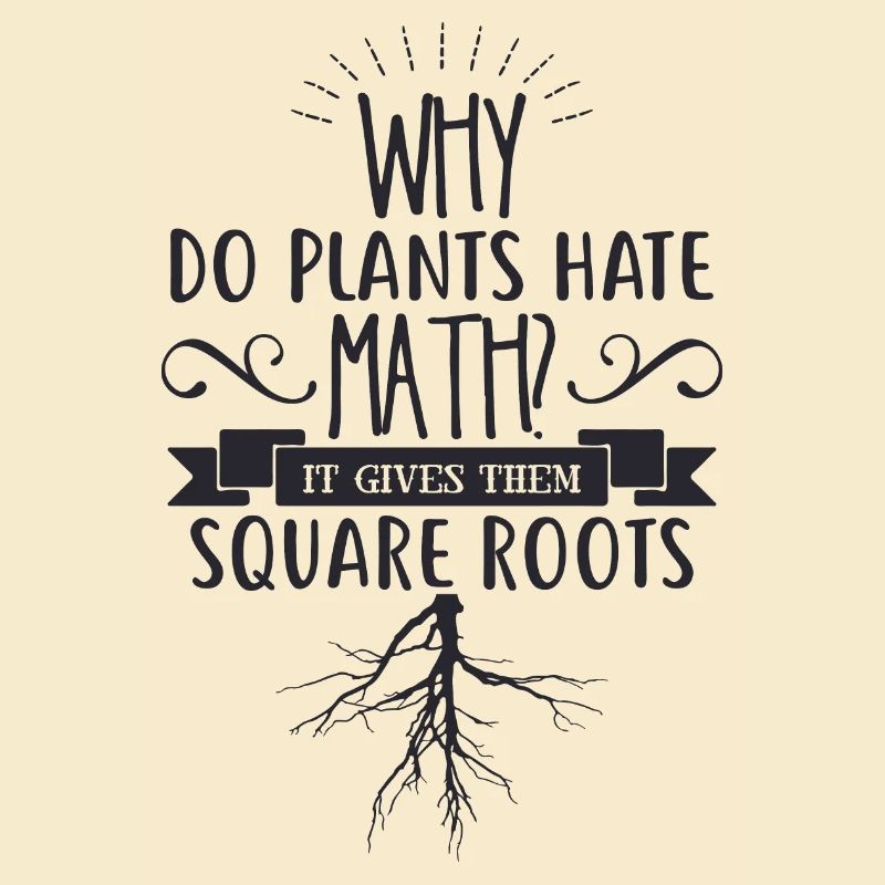 Why do plants hate math