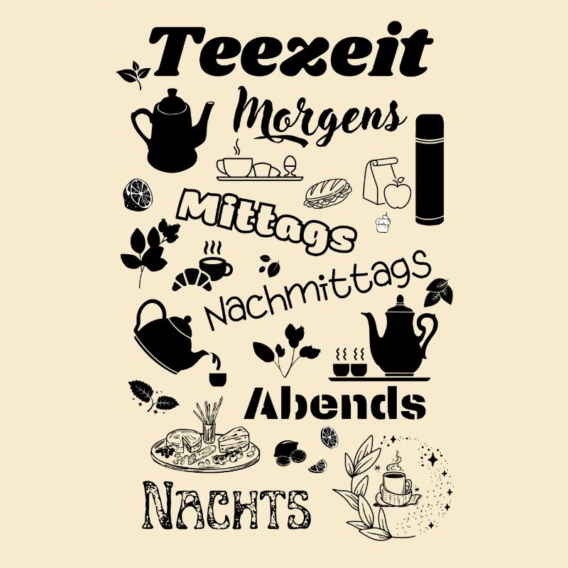 Teezeit ist zu jeder Tageszeit Tee trinken Sprüche