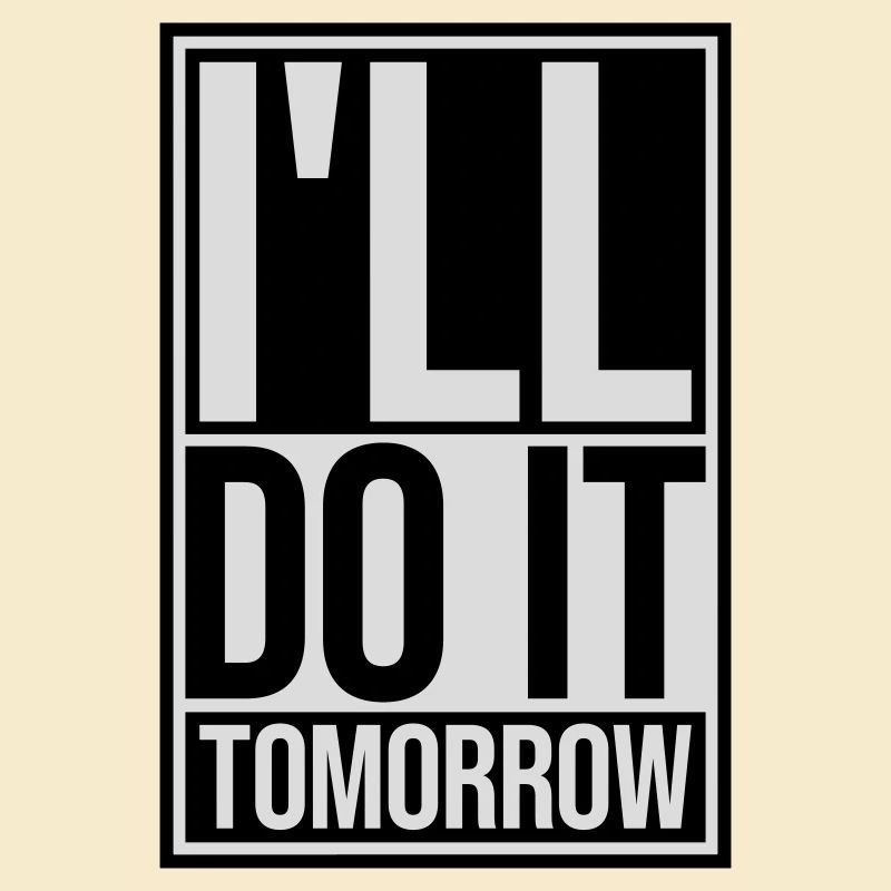 do it tomorrow Zitat