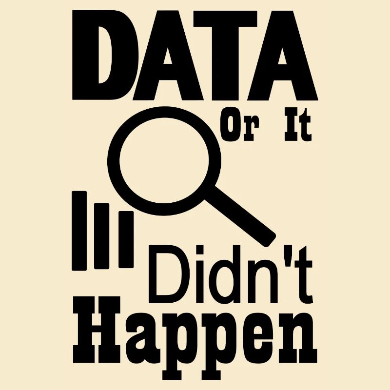Data or it didn't happen