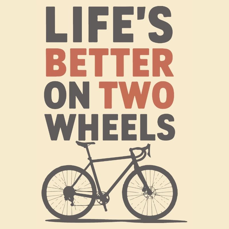 Life's better on two wheels