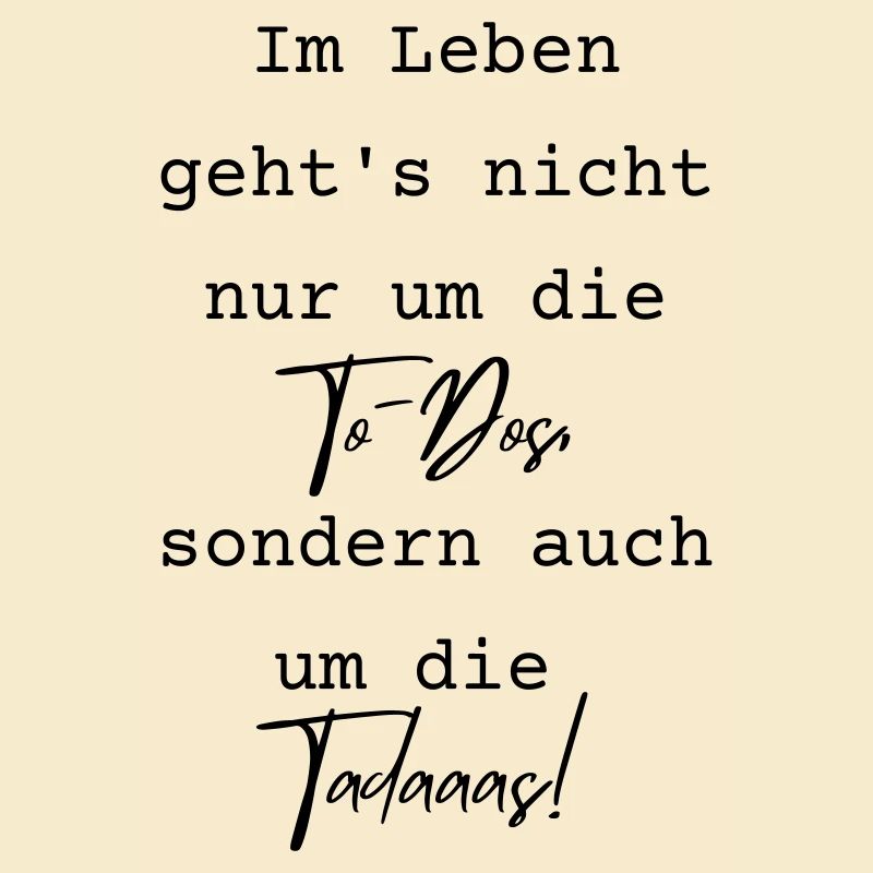Tadaaas statt To-Dos