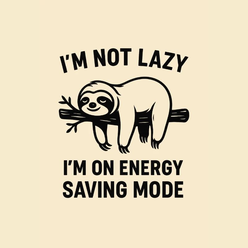 I'm Not Lazy – Power Saving Mode Sloth