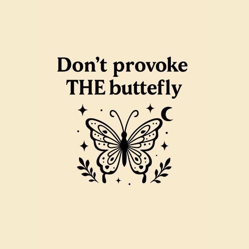 Ne provoquez pas le papillon