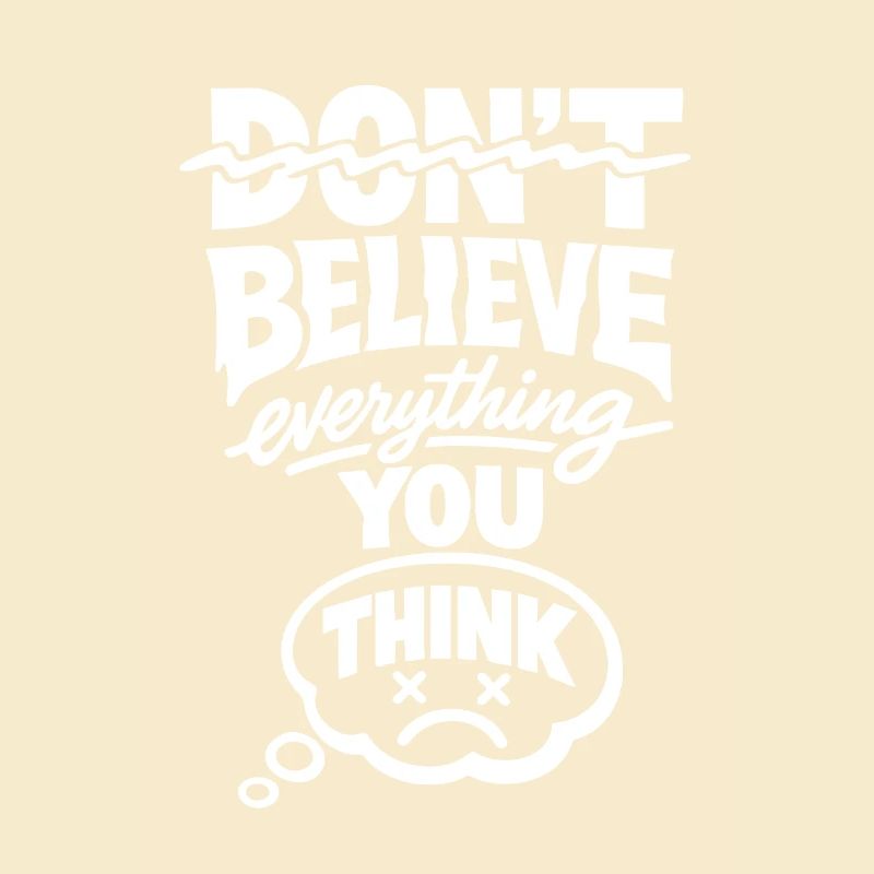 Don't Believe Everything You Think Statement