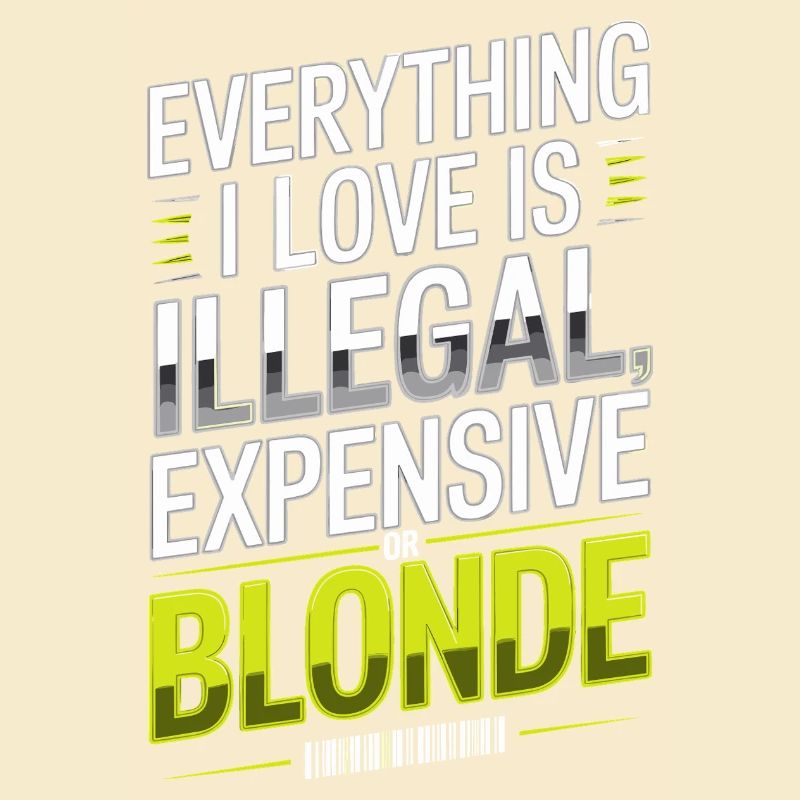 Everything I Love Illegal Expensive Blonde Men