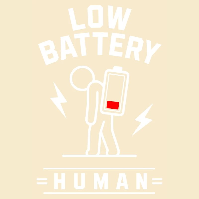 🪫LOW BATTERY HUMAN
