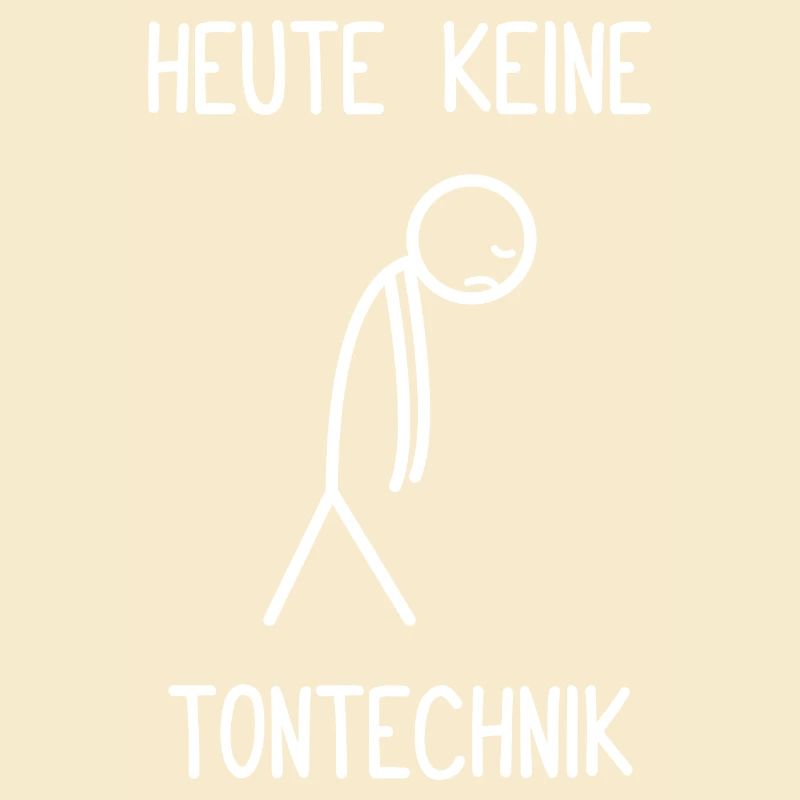 Heute keine Tontechnik Tontechniker Toningenieur