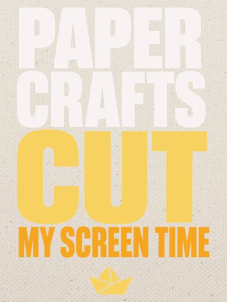 Paper Crafts Cut My Screen Time