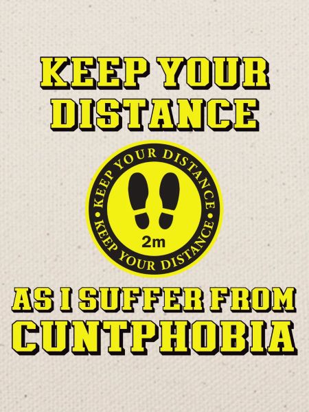 keep your distance cunt