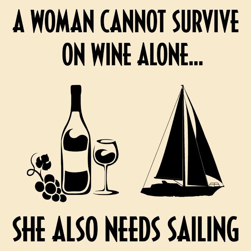 A Woman Cannot Survive On Wine Alone He Also Needs