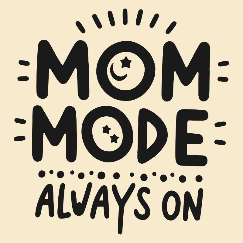 Mama-Modus: Immer eingeschaltet