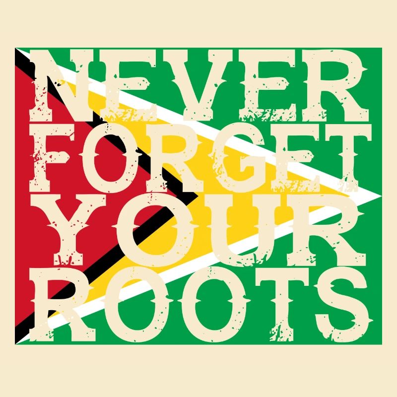 never forget roots home Guyana