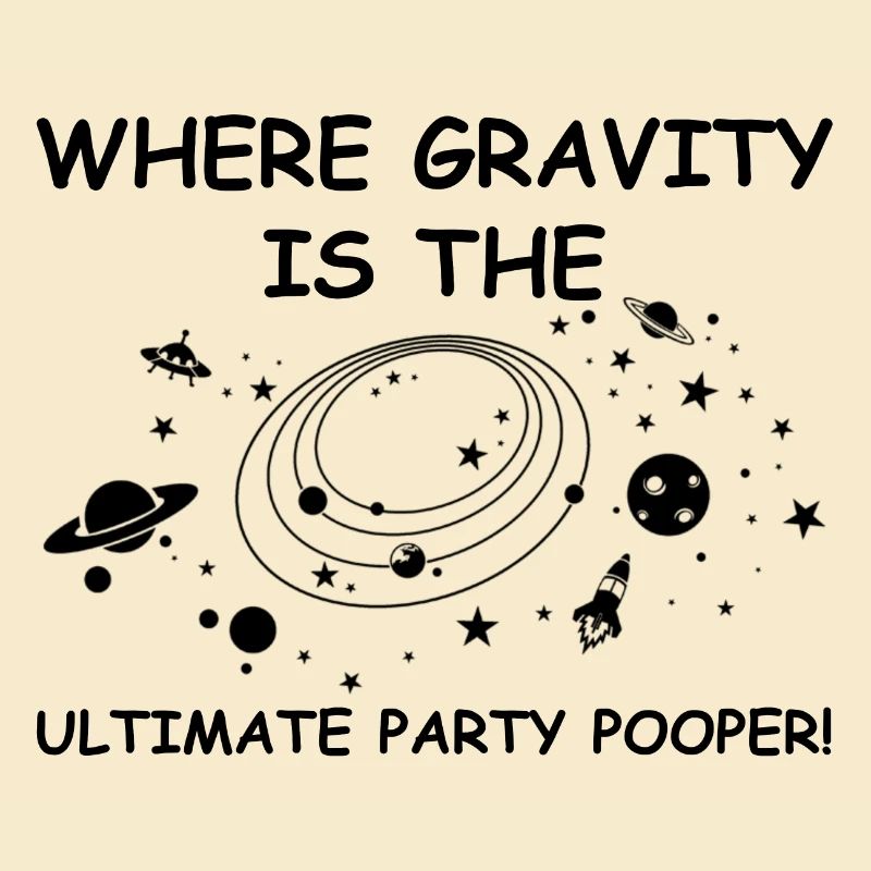 Gravity is the ultimate party killer | Party