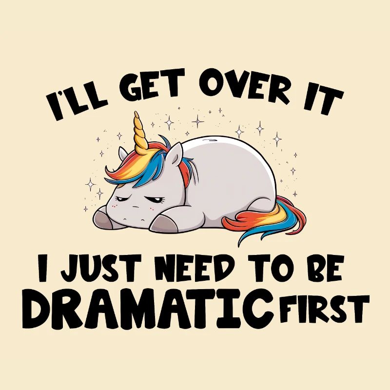 I Just Need To Be Dramatic first