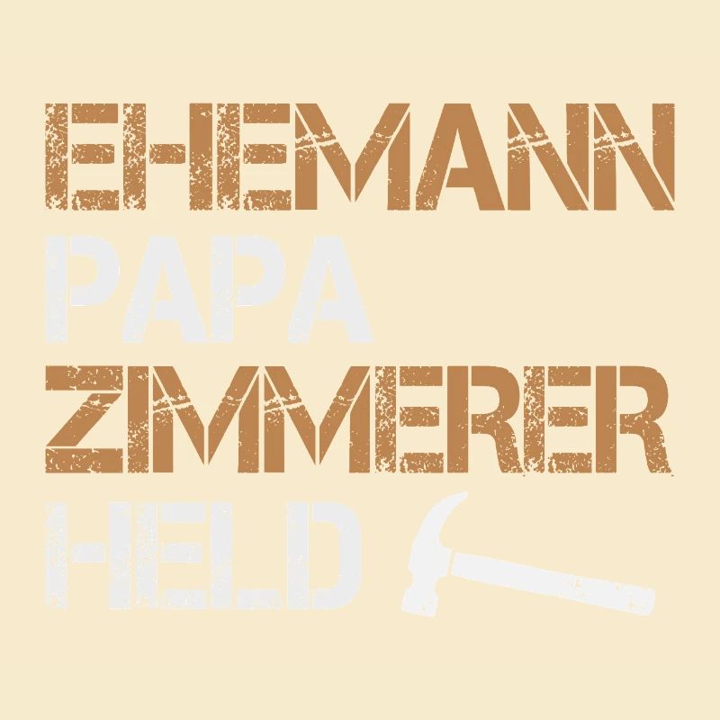 Ehemann Papa Zimmerer Held Zimmermann Handwerk