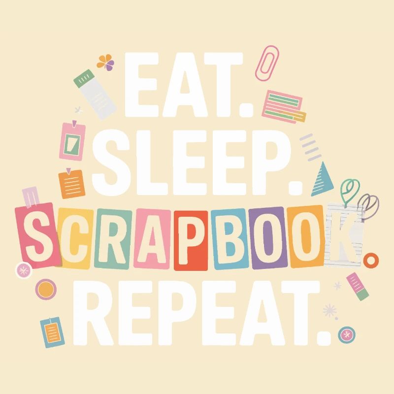 Eat Sleep Scrapbook Repeat