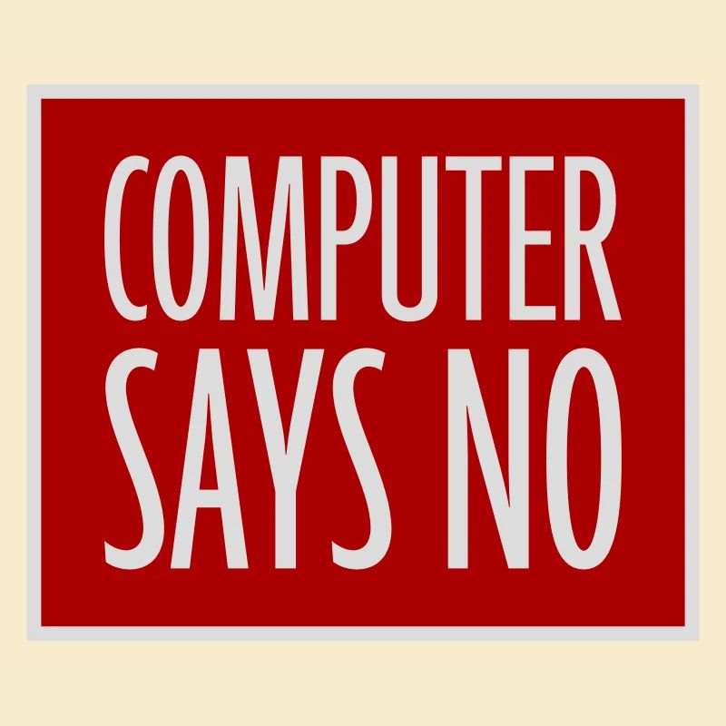 Computer Says No Funny Programmer Nerd Technique