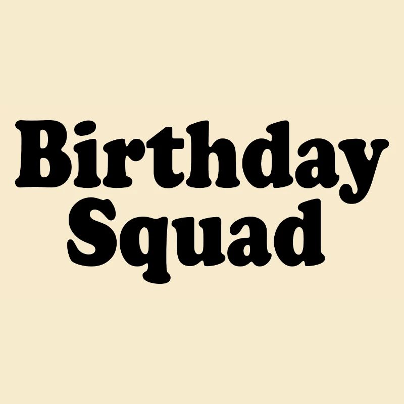 Birthday squad