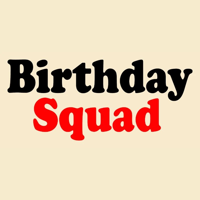 Birthday squad