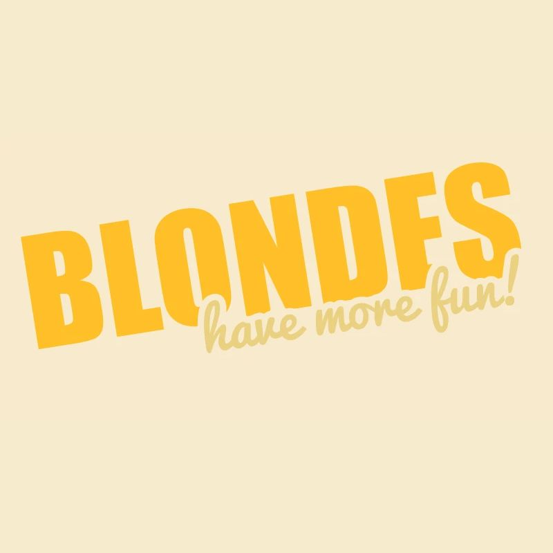 Blondes have more fun!