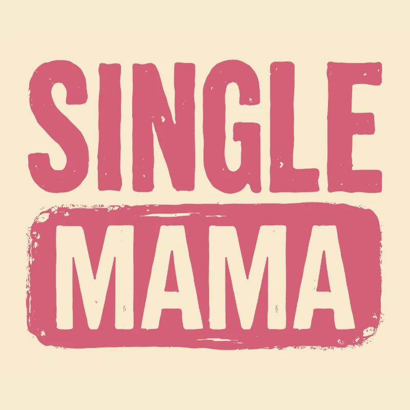 Single Mama Power Saying