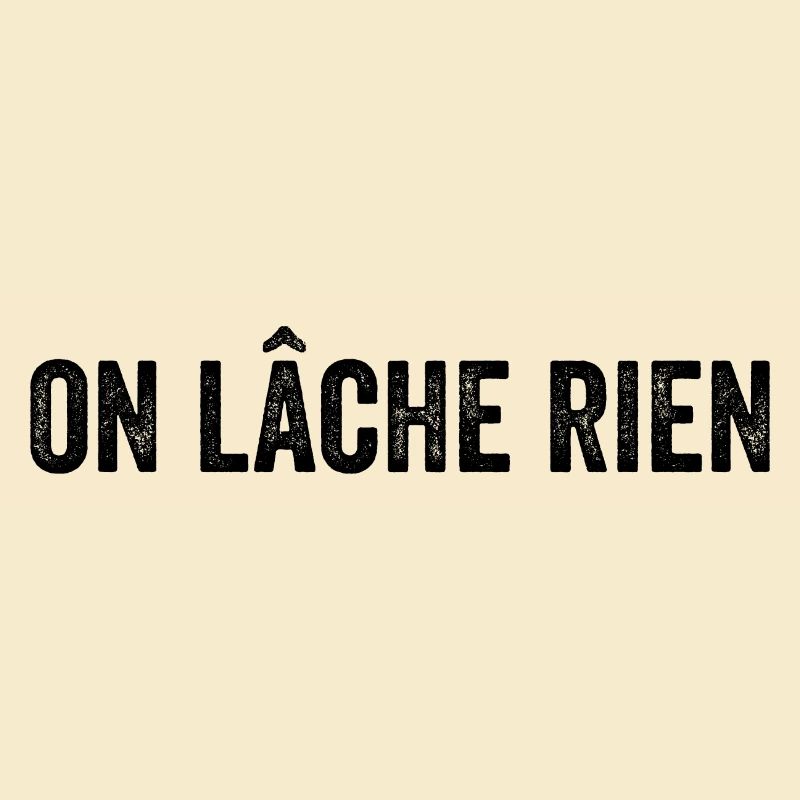 On Lâche Rien