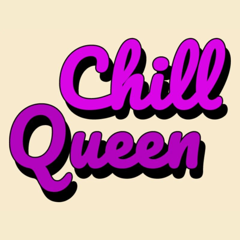 Chill Queen
