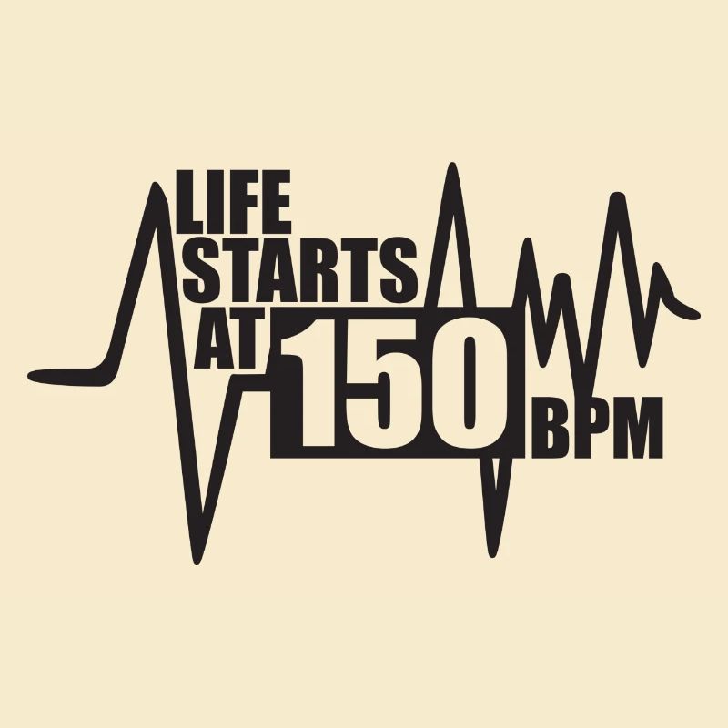 Das Leben beginnt bei 150 BPM