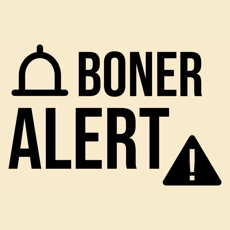 Boner Alert