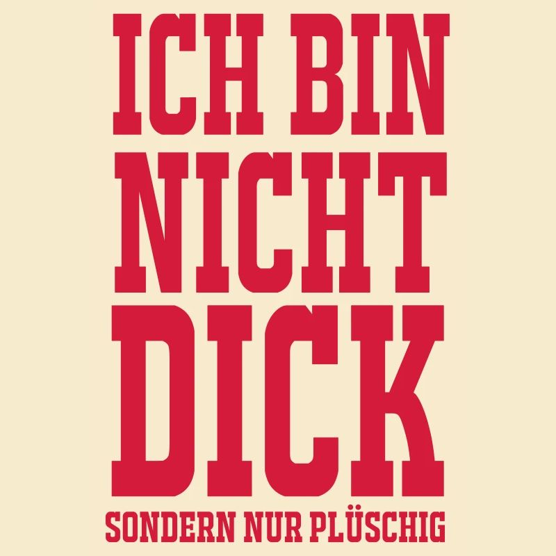 Ich bin nicht dick