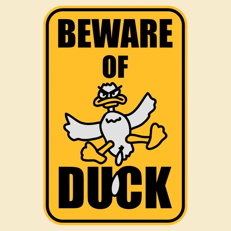 Beware Of Duck