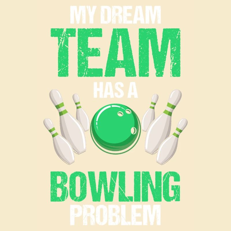 My Dream Team Has A Bowling Problem Funny