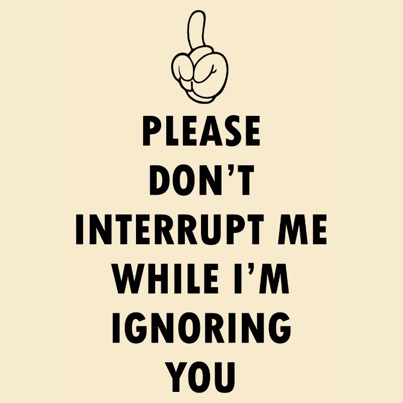 Dont Interrupt Me