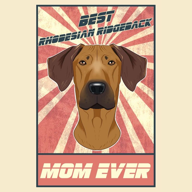 Best Rhodesian Ridgeback Mom Ever Rhodesian