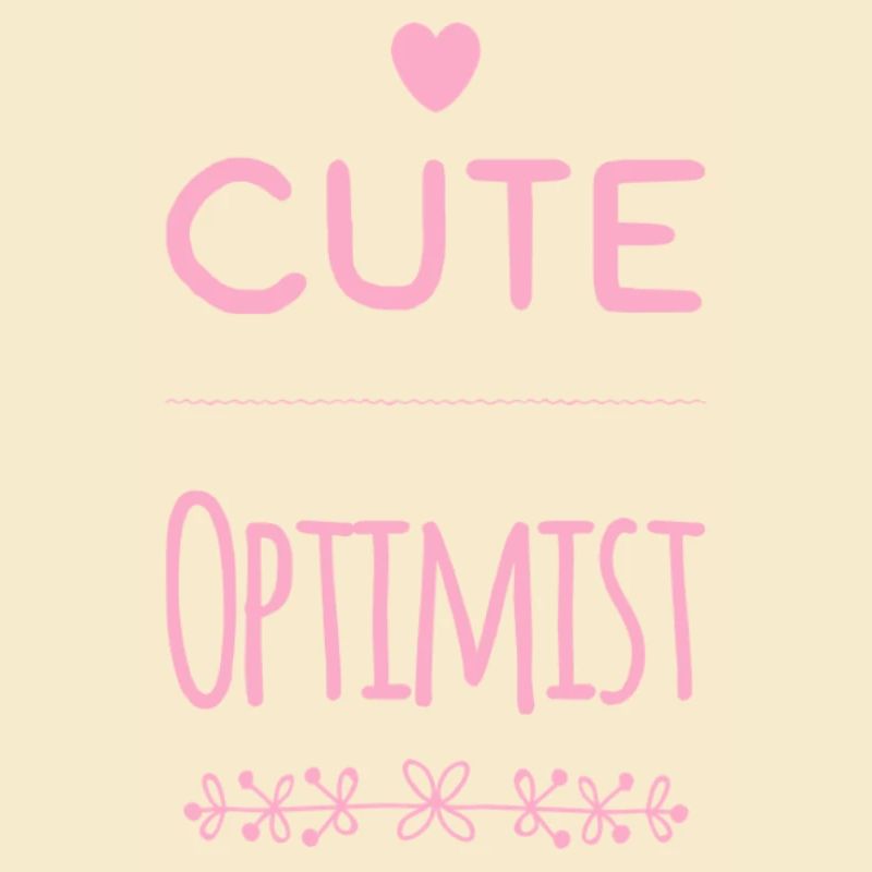 Sprüche BABIES Cute Optimist