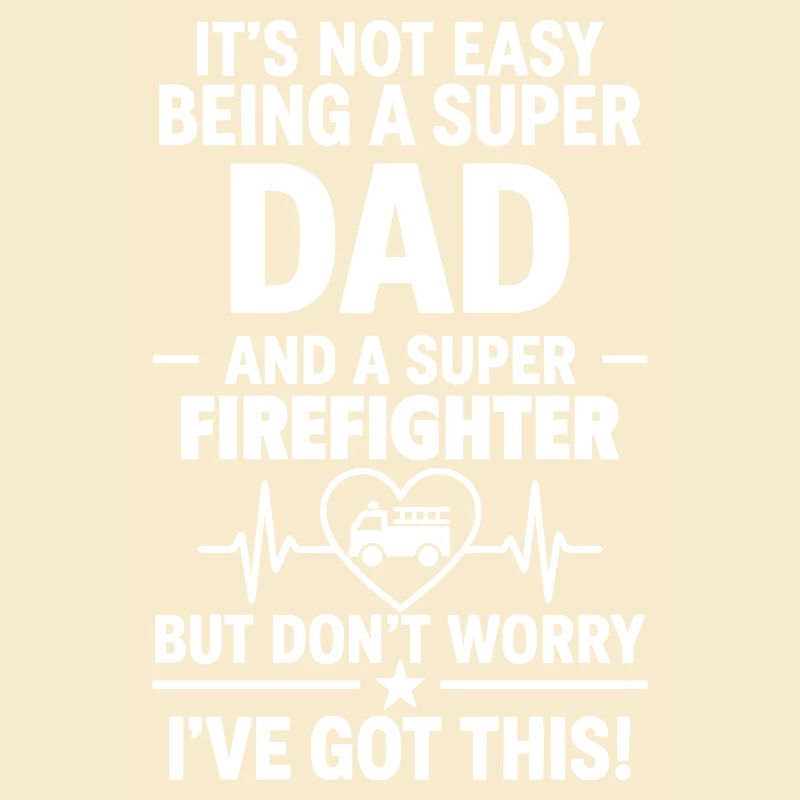 Heart + Firefighter – Super Dad Firefighter