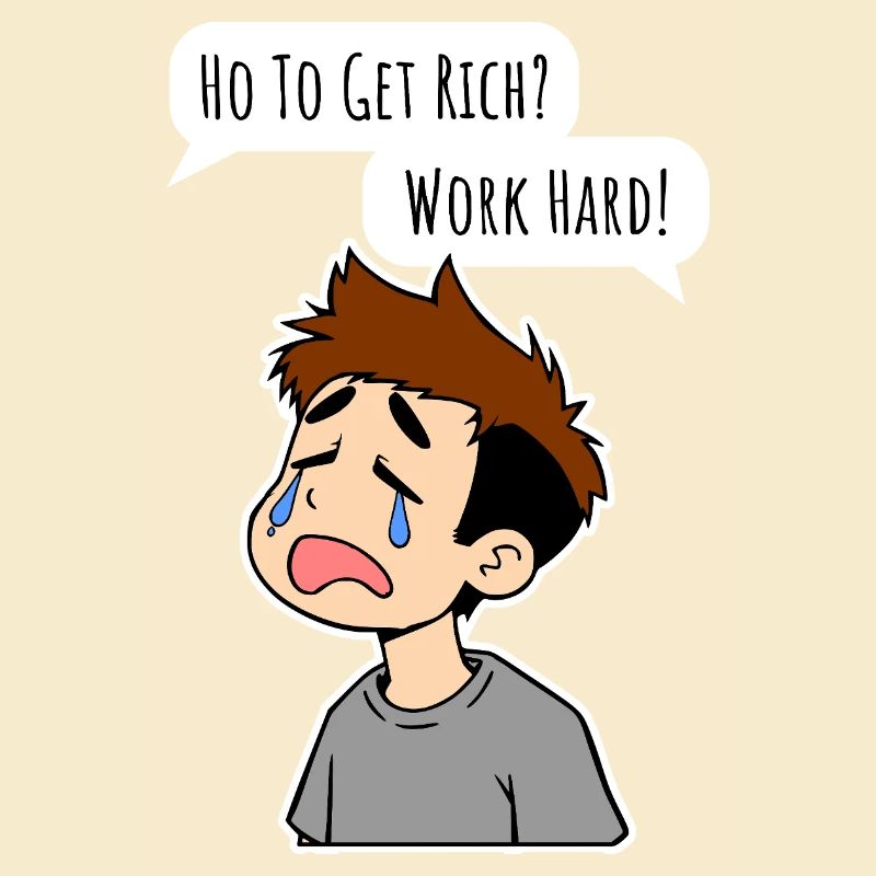 How do you get rich? Work hard!
